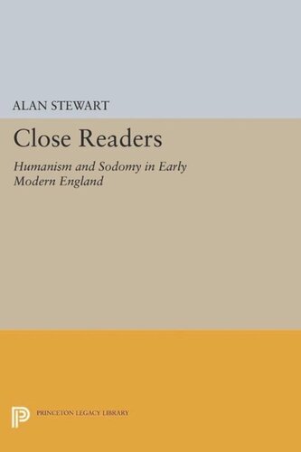 Close Readers Humanism And Sodomy In Early Modern England Course Book Alan Stewart