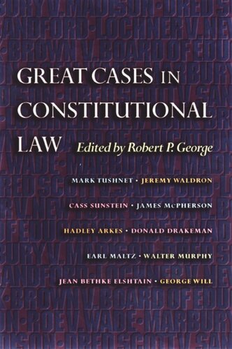 Great Cases In Constitutional Law Robert P George Editor