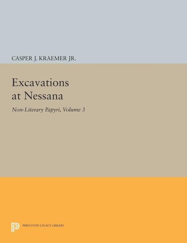 Excavations At Nessana Volume 3 Nonliterary Papyri C J Kraemer Editor