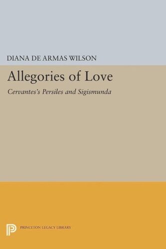 Allegories Of Love Cervantess Persiles And Sigismunda Course Book Diana De Armas Wilson