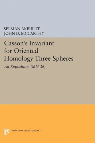 Cassons Invariant For Oriented Homology Threespheres An Exposition Mn36 Course Book Selman Akbulut John D Mccarthy