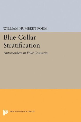 Bluecollar Stratification Autoworkers In Four Countries William Humbert Form