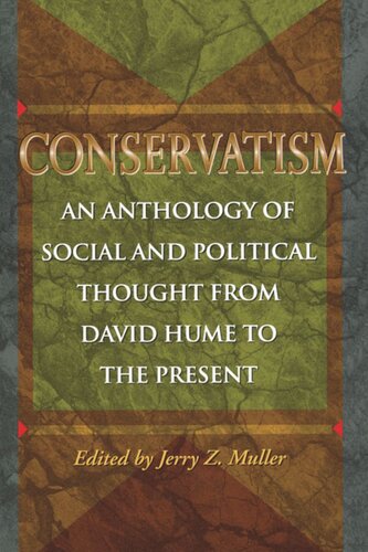 Conservatism An Anthology Of Social And Political Thought From David Hume To The Present Jerry Z Muller