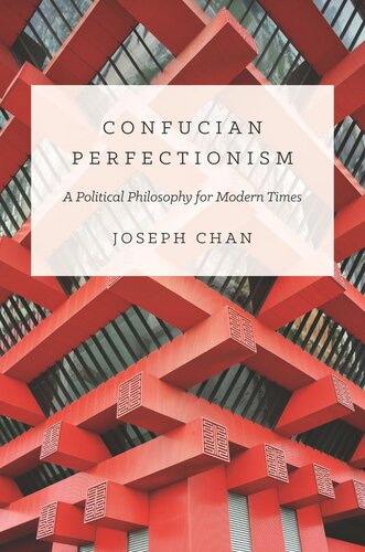 Confucian Perfectionism A Political Philosophy For Modern Times Course Book Joseph Chan