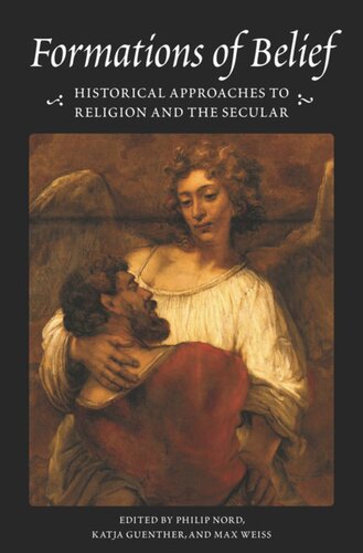 Formations Of Belief Historical Approaches To Religion And The Secular