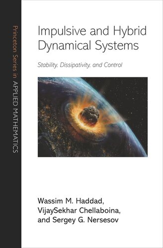 Impulsive And Hybrid Dynamical Systems Stability Dissipativity And Control Wassim M Haddad Vijaysekhar Chellaboina Sergey G Nersesov