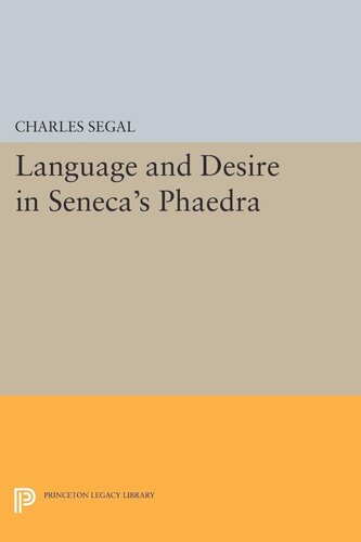 Language And Desire In Senecas Phaedra Charles Segal