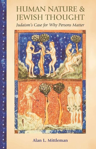 Human Nature Jewish Thought Judaisms Case For Why Persons Matter Course Book Alan L Mittleman