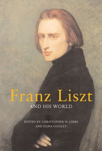 Franz Liszt And His World Course Book Christopher H Gibbs Editor Dana Gooley Editor