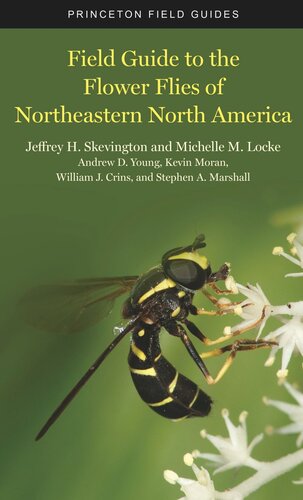 Field Guide To The Flower Flies Of Northeastern North America Jeffrey H Skevington Michelle M Locke Andrew D Young Kevin Moran William J Crins Stephen A Marshall