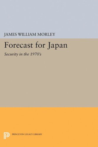 Forecast For Japan Security In The 1970s James William Morley