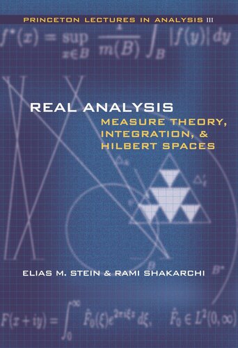Real Analysis Measure Theory Integration And Hilbert Spaces Elias M Stein Rami Shakarchi