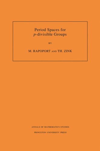 Period Spaces For Pdivisible Groups Am141 Volume 141 Michael Rapoport Thomas Zink