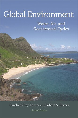 Global Environment Water Air And Geochemical Cycles Second Edition Elizabeth Kay Berner Robert A Berner