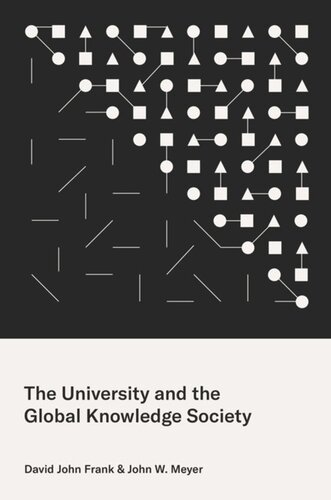 The University And The Global Knowledge Society David John Frank John W Meyer