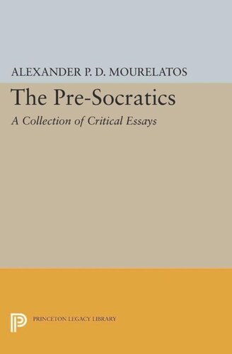 The Presocratics A Collection Of Critical Essays Course Book Alexander Pd Mourelatos Editor