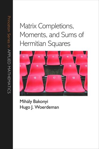 Matrix Completions Moments And Sums Of Hermitian Squares Course Book Mihly Bakonyi Hugo J Woerdeman
