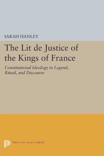 The Lit De Justice Of The Kings Of France Constitutional Ideology In Legend Ritual And Discourse Course Book Sarah Hanley
