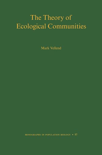 The Theory Of Ecological Communities Mpb57 Mpb Series 57 Mark Vellend
