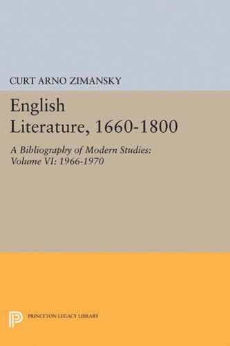English Literature 16601800 A Bibliography Of Modern Studies Volume Vi 19661970 Curt Arno Zimansky