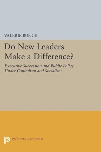 Do New Leaders Make A Difference Executive Succession And Public Policy Under Capitalism And Socialism Course Book Valerie Bunce