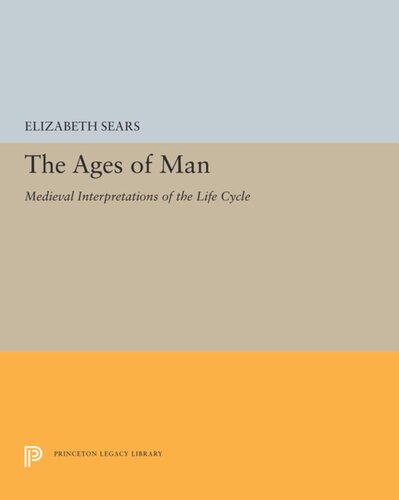 The Ages Of Man Medieval Interpretations Of The Life Cycle Elizabeth Sears