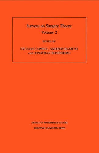Surveys On Surgery Theory Am149 Volume 2 Papers Dedicated To Ctc Wall Am149 Sylvain Cappell Editor Andrew Ranicki Editor Jonathan Rosenberg Editor