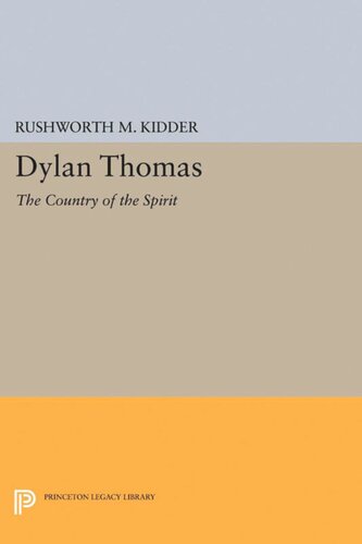 Dylan Thomas The Country Of The Spirit Rushworth M Kidder