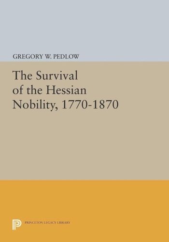 The Survival Of The Hessian Nobility 17701870 Course Book Gregory W Pedlow
