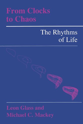 From Clocks To Chaos The Rhythms Of Life Leon Glass Michael C Mackey