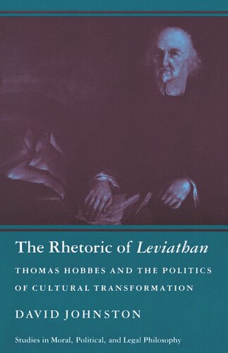 The Rhetoric Of Leviathan Thomas Hobbes And The Politics Of Cultural Transformation David Johnston