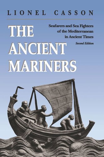 The Ancient Mariners Seafarers And Sea Fighters Of The Mediterranean In Ancient Times Second Edition Lionel Casson