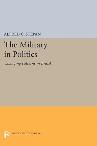 The Military In Politics Changing Patterns In Brazil Alfred C Stepan