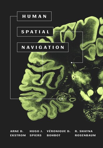 Human Spatial Navigation Arne D Ekstrom Hugo J Spiers Vronique D Bohbot R Shayna Rosenbaum