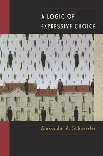A Logic Of Expressive Choice Alexander A Schuessler