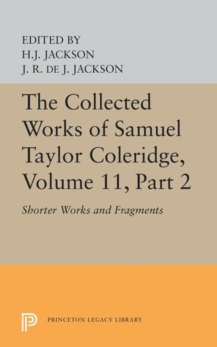 The Collected Works Of Samuel Taylor Coleridge Volume 11 Shorter Works And Fragments Volume Ii Samuel Taylor Coleridge
