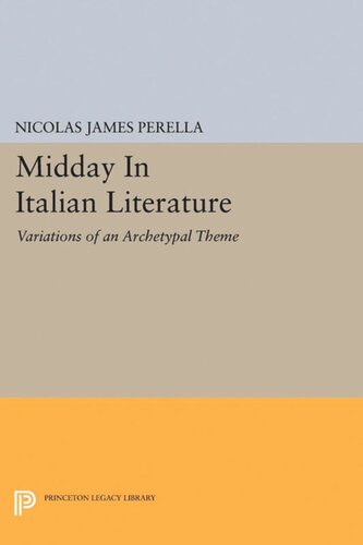 Midday In Italian Literature Variations Of An Archetypal Theme Nicolas James Perella