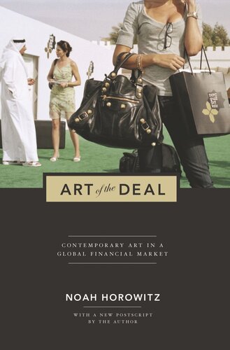 Art Of The Deal Contemporary Art In A Global Financial Market Noah Horowitz Noah Horowitz