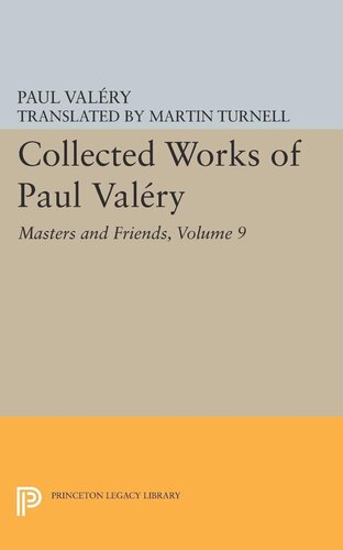 Collected Works Of Paul Valery Volume 9 Masters And Friends Paul Valry Editor Jackson Mathews Editor