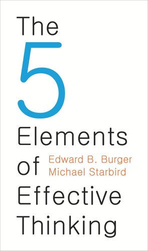 The 5 Elements Of Effective Thinking Edward B Burger Michael Starbird