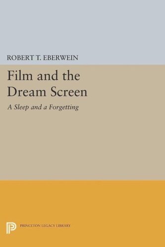 Film And The Dream Screen A Sleep And A Forgetting Course Book Robert T Eberwein