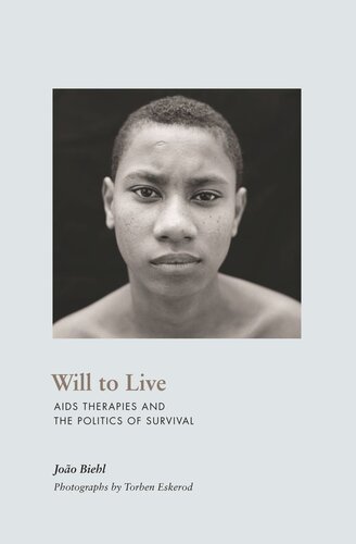 Will To Live Aids Therapies And The Politics Of Survival Joo Biehl Torben Eskerod