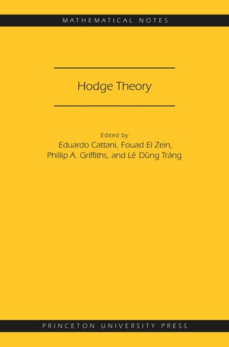Hodge Theory 1st Edition Eduardo Cattani Fouad El Zein Phillip A Griffiths