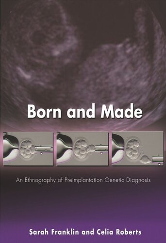 Born And Made An Ethnography Of Preimplantation Genetic Diagnosis Course Book Sarah Franklin Celia Roberts