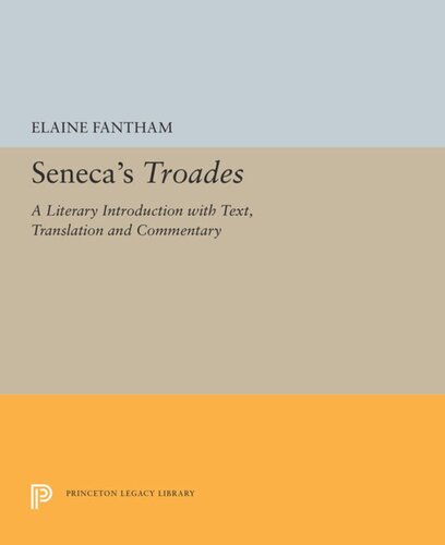 Senecas Troades A Literary Introduction With Text Translation And Commentary Elaine Fantham