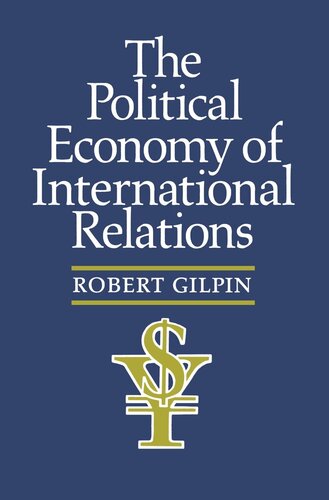 The Political Economy Of International Relations Robert G Gilpin