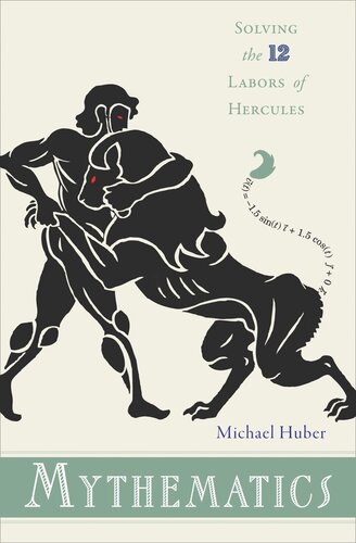 Mythematics Solving The Twelve Labors Of Hercules Course Book Michael Huber