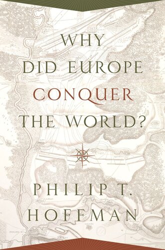 Why Did Europe Conquer The World Course Book Philip T Hoffman