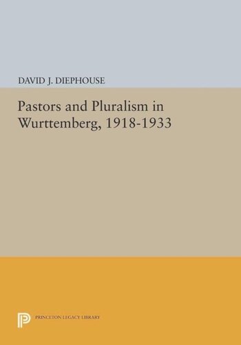 Pastors And Pluralism In Wurttemberg 19181933 Course Book David J Diephouse
