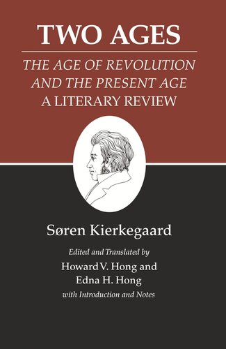 Kierkegaards Writings Xiv Volume 14 Two Ages The Age Of Revolution And The Present Age A Literary Review Sren Kierkegaard Editor Howard V Hong Editor Edna H Hong Editor